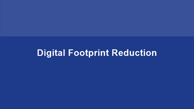 Digital Footprint Reduction